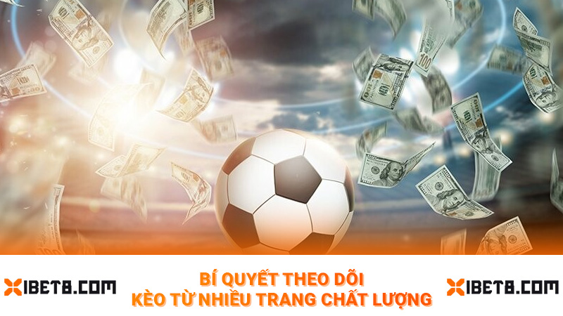 Bí quyết theo dõi kèo từ nhiều trang chất lượng