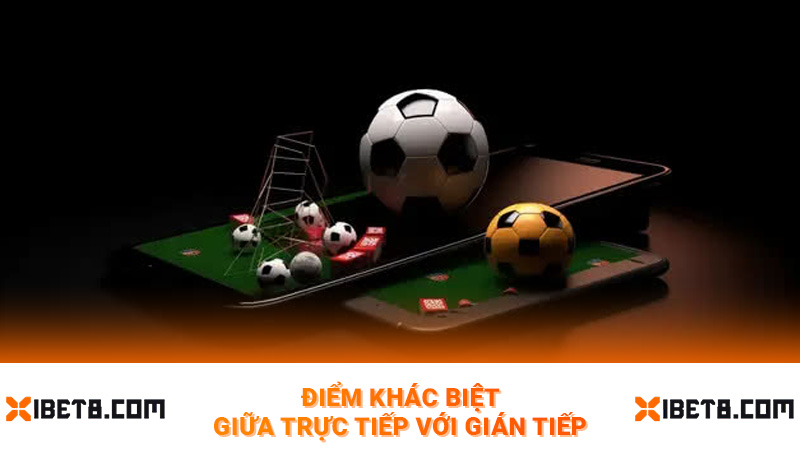 Điểm khác biệt giữa trực tiếp với gián tiếp