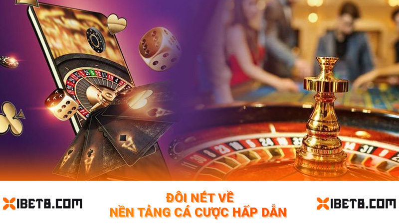 Đôi nét về nền tảng cá cược hấp dẫn 