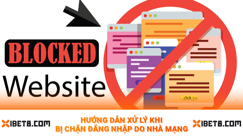 Hướng dẫn xử lý khi bị chặn đăng nhập do nhà mạng