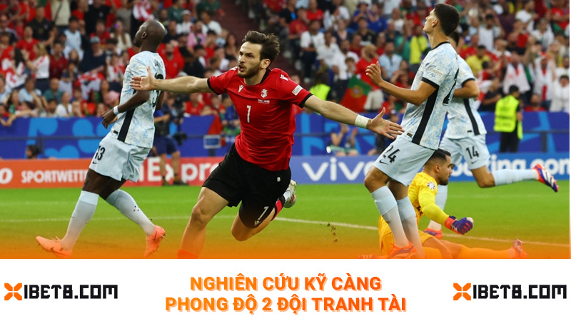 Nghiên cứu kỹ càng phong độ 2 đội tranh tài