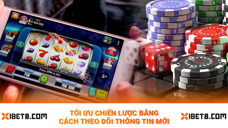 Tối ưu chiến lược bằng cách theo dõi thông tin mới