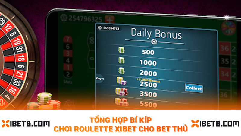 Tổng hợp bí kíp chơi roulette Xibet cho bet thủ